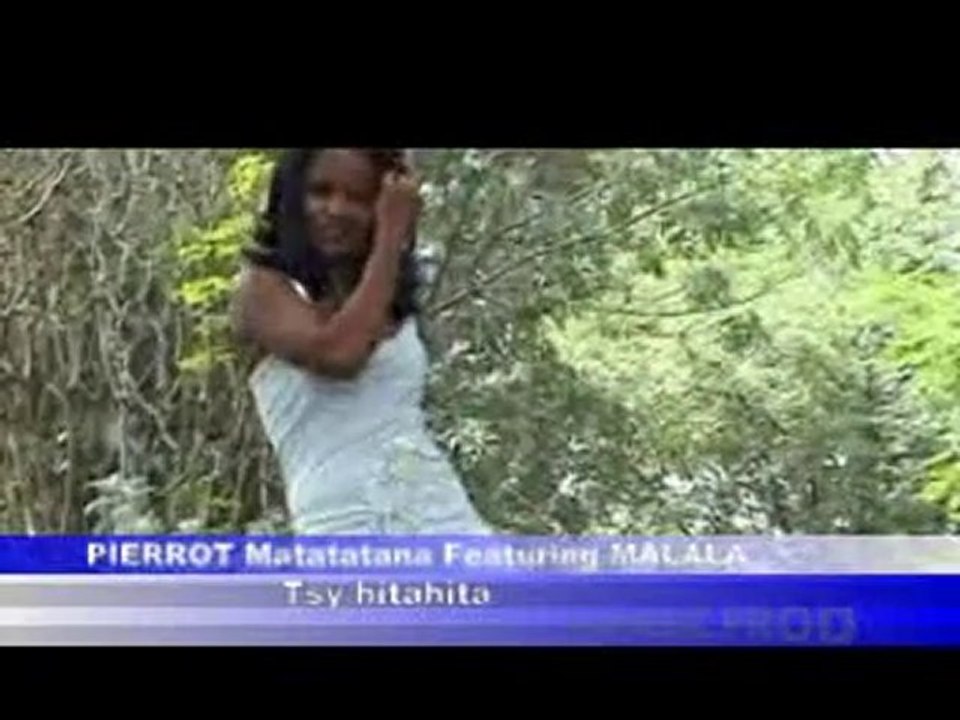 PIEROT Matatana et MALALA:TSY HITAHITA
