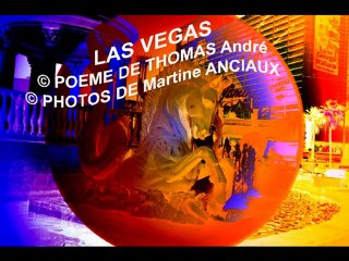 LAS VEGAS ©POEME THOMAS André © PHOTOS Martine ANCIAUX