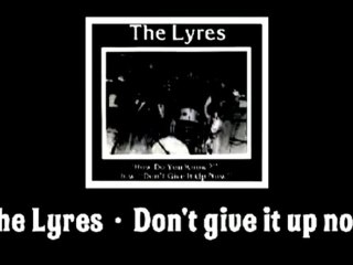 The Lyres - Don't give it up now