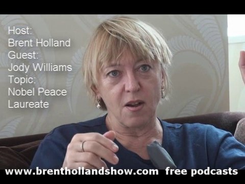 Brent Holland Show Jody Williams Nobel Peace Prize Laureate
