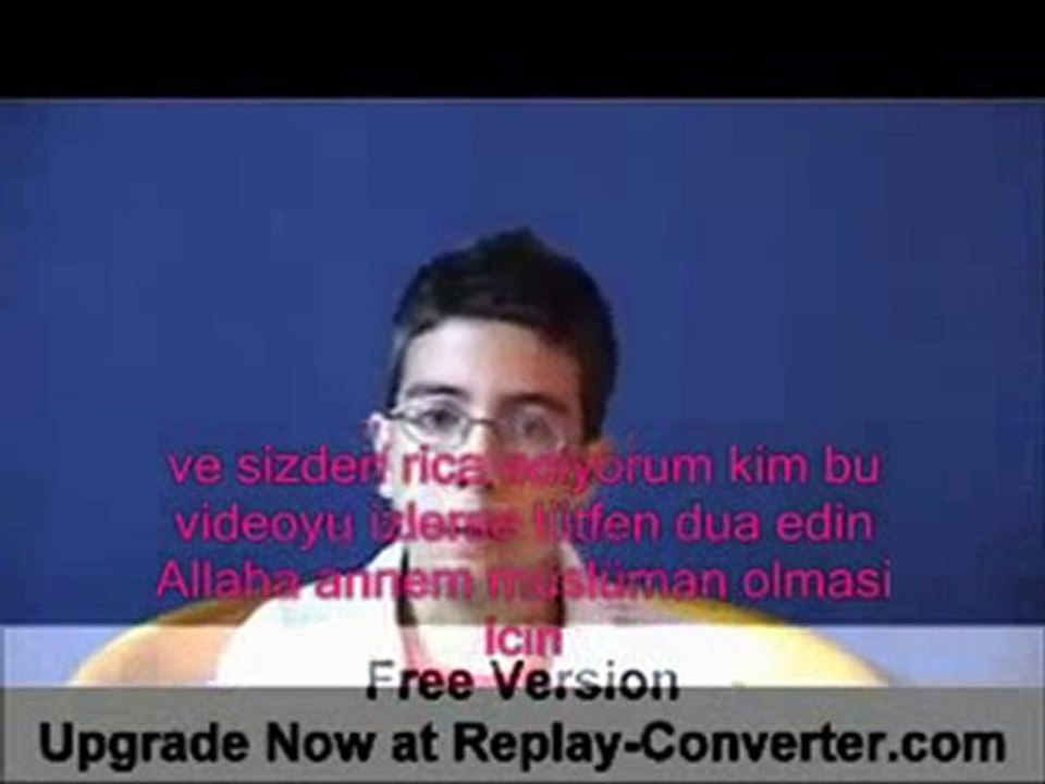 LÜTFEN ANNEMİN MÜSLÜMAN OLMASI İÇİN DUA EDERMİSİNİZ!!!
