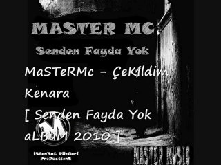 MaSTeRMc - Çekildim Kenara [ Senden Fayda Yok ] aLBüM 2010