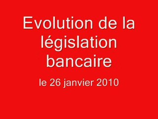 2010-01-26 - SCA RE_Législation Bancaire-1.wmv