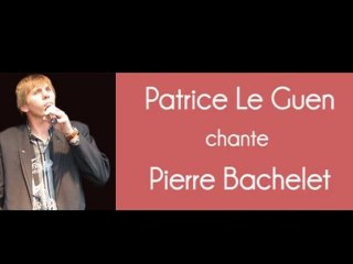 [Archives 2010] Patrice Le Guen, Artiste-sosie de Pierre Bachelet