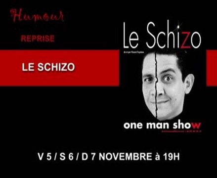 LE SCHIZO - THÉÂTRE DU PORT NICE