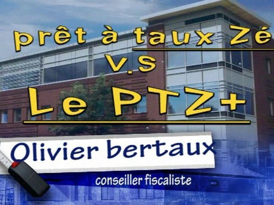 Comparaison prêt à taux Zéro et PTZ+