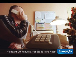 "Pendant 20 minutes j'ai été le Père Noël"