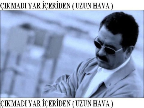İBRAHİM TATLISES - ÇIKMADI YAR İÇERİDEN ( UZUN HAVA )