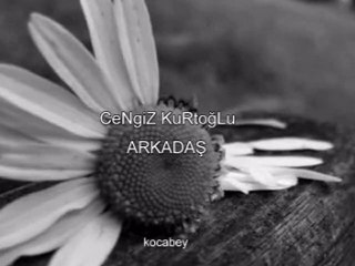 CENGİZ KURTOĞLU--ARKADAŞ--