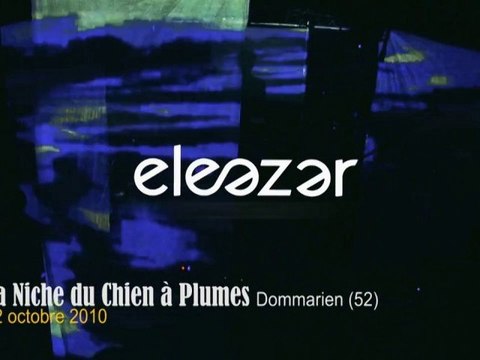 ELEAZAR Délirium à la Niche du Chien à Plumes