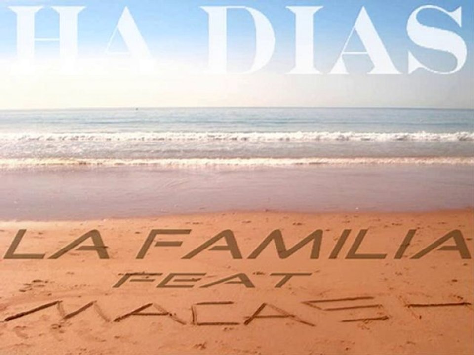 MaCasH Feat La Familia - HA DIAS -