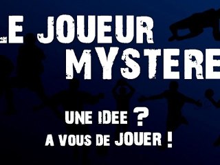 Qui est le joueur mystère ?