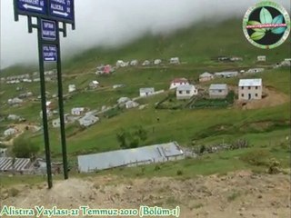 Alistıra Yaylası-21 Temmuz 2010 (Bölüm-1)