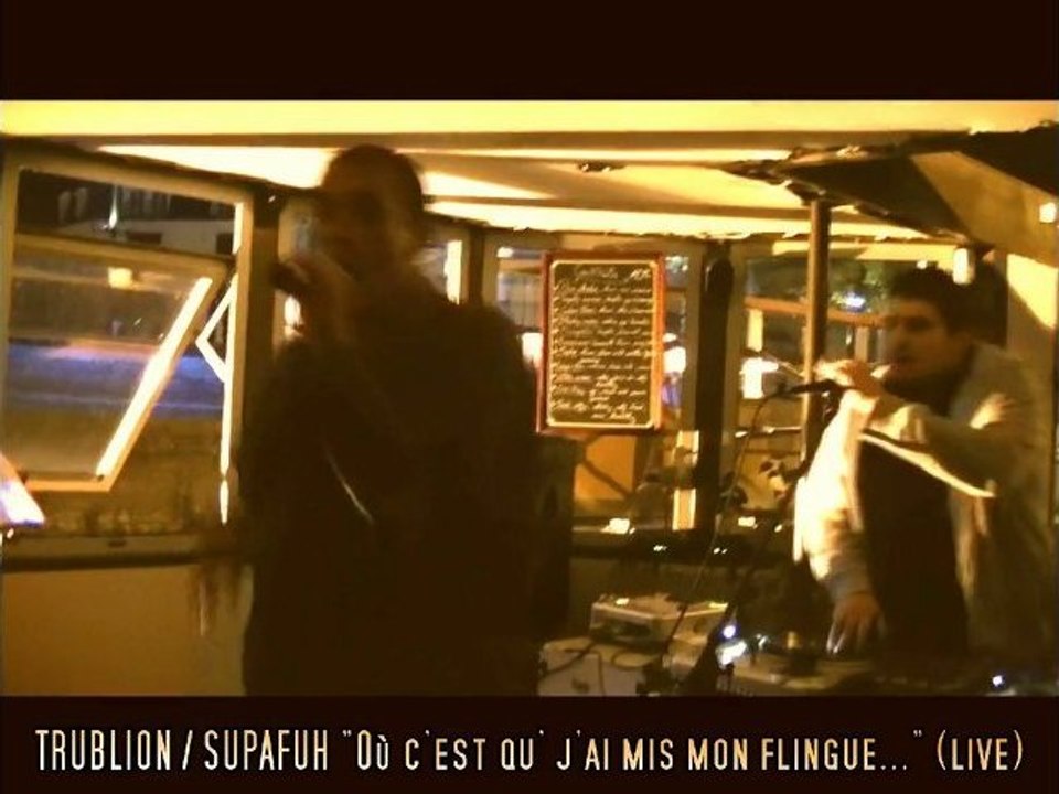 TRUBLION / SUPAFUH "Où c'est qu'j'ai mis mon flingue" (live)