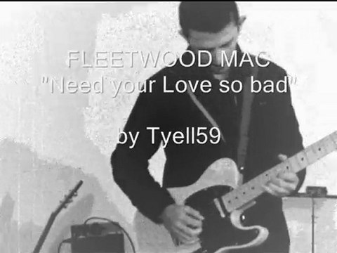 Need your love so bad -FLEETWOOD MAC (Peter Green) - tyell59
