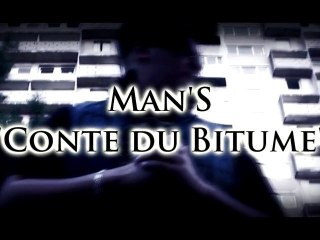 MAN'S "CONTE DU BITUME" (EXTRAIT DE LA MIXTAPE TLS)