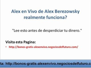 Alex en Vivo de Alex Berezowsky Funciona?