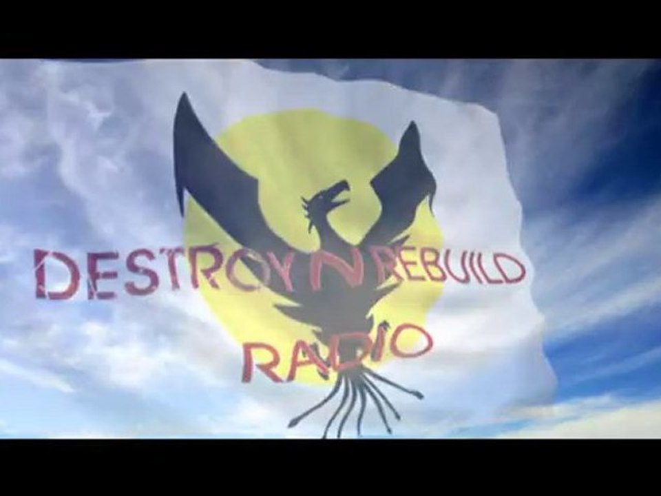 Destroy N Rebuild Radio Show 10