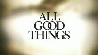 All Good Things - #1 Trailer