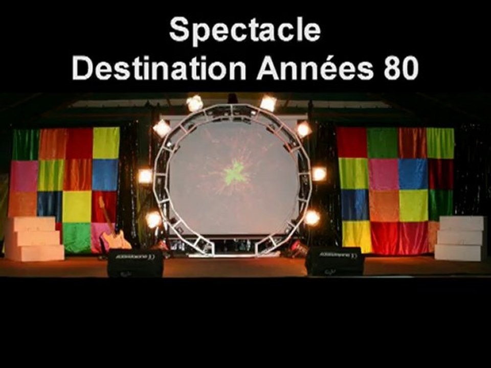 spectacle années 80 " destination années 80 "