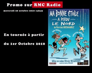 Promo de "Ma bonne étoile a perdu le Nord" sur RMC RADIO