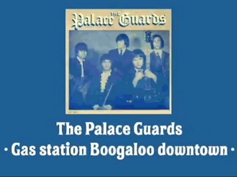 The Palace Guards - Gas Station Boogaloo Downtown