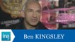 Ben Kingsley répond à Ben Kingsley (Part 1) - Archive INA
