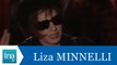 Liza Minnelli répond à Liza Minnelli (Part 2) - Archive INA