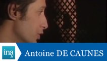 Les confessions d'Antoine de Caunes - Archive INA