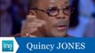 Quincy Jones chez Thierry Ardisson - Archive INA