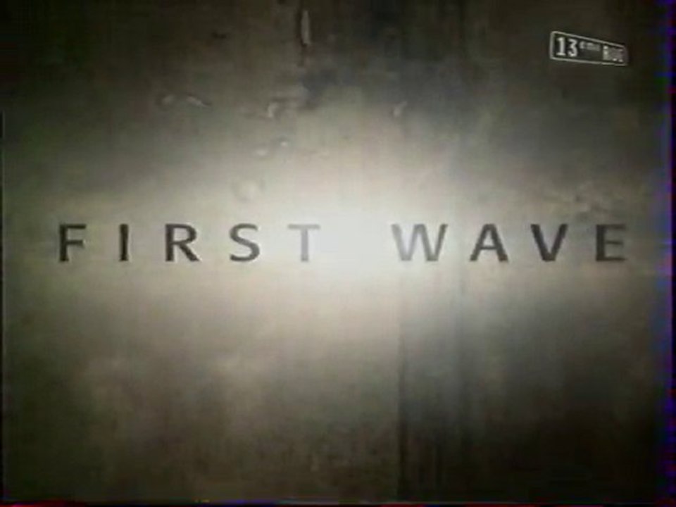 Génerique de la Série First Wave Fevrier 2000 13ème RUE