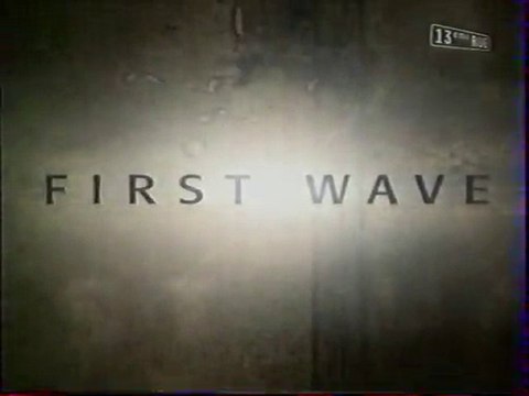 Génerique de la Série First Wave Fevrier 2000 13ème RUE