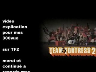 TF2[explication]pour me 300vue en 3 jours