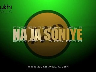 Sukhi Walia - Na Ja Soniye (Produced by Sunny Brown)