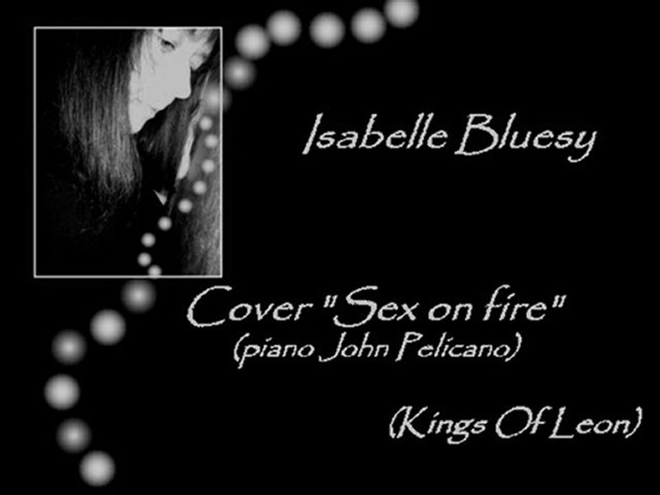 Isabelle Bluesy cover Sex On Fire (Kings Of Leon)