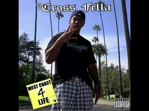 Dj Cross Fella-West Coast 4 Life (Teaser)