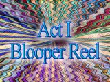 Lucidity ~ Act I Blooper Reel (web saga)