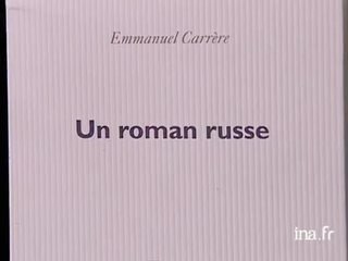 Emmanuel Carrère : Un roman Russe
