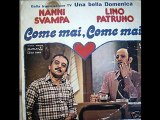 Nanni Svampa & Lino Patruno - Come mai come mai