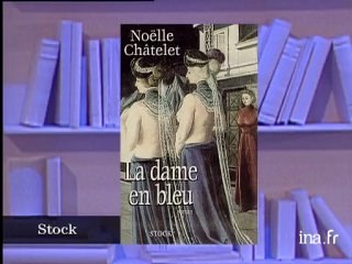 Noëlle Châtelet : La dame en bleu