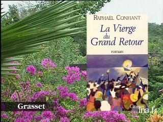 Raphaël Confiant : La vierge du grand retour