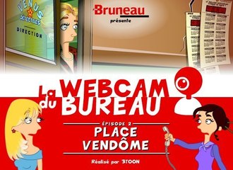 La webcam du bureau - S1e2 - Place Vendome