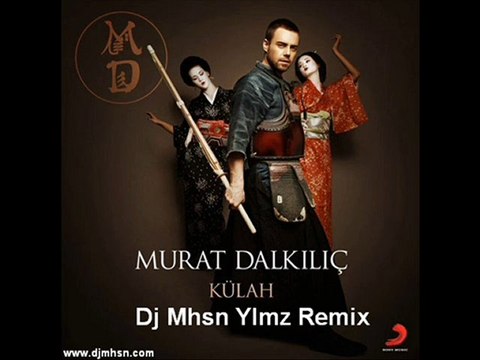Murat Dalkılıç - Külah (Dj Mhsn Ylmz Remix)
