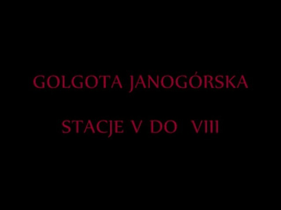 GOLGOTA JASNOGÓRSKA. CZĘŚĆ 2, STACJE V -VIII.