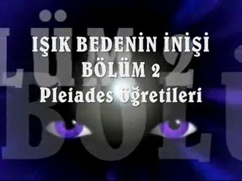 PLEİADES ÖĞRETİLERİ - IŞIK TAŞIMAK MÜTHİş BİR GÖREVDİR