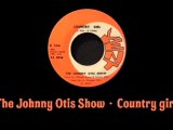 The Johnny Otis Show - Country girl