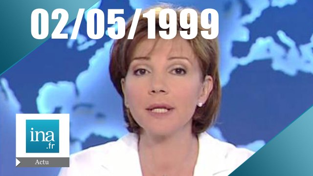 20h France 2 du 02 mai 1999 - Archive INA
