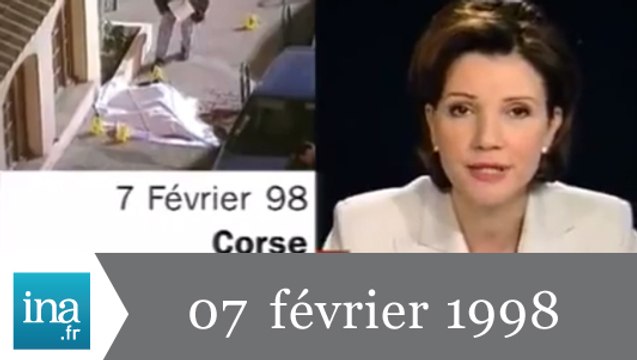 20h France 2 du 07 février 1998 - Assassinat du Préfét Erignac - Archive INA