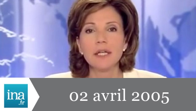20h France 2 du 2 avril 2005 - Agonie de Jean-Paul II - Archive INA