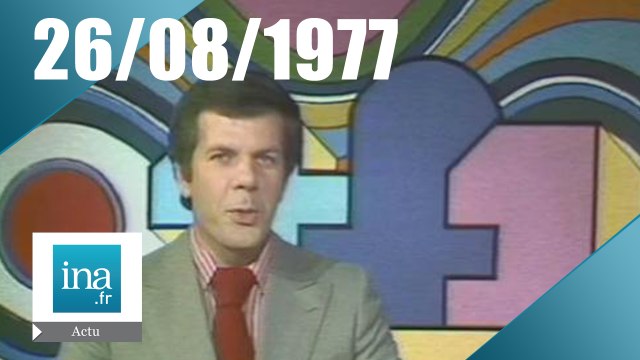 20h TF1 du 26 août 1977 | Archive INA